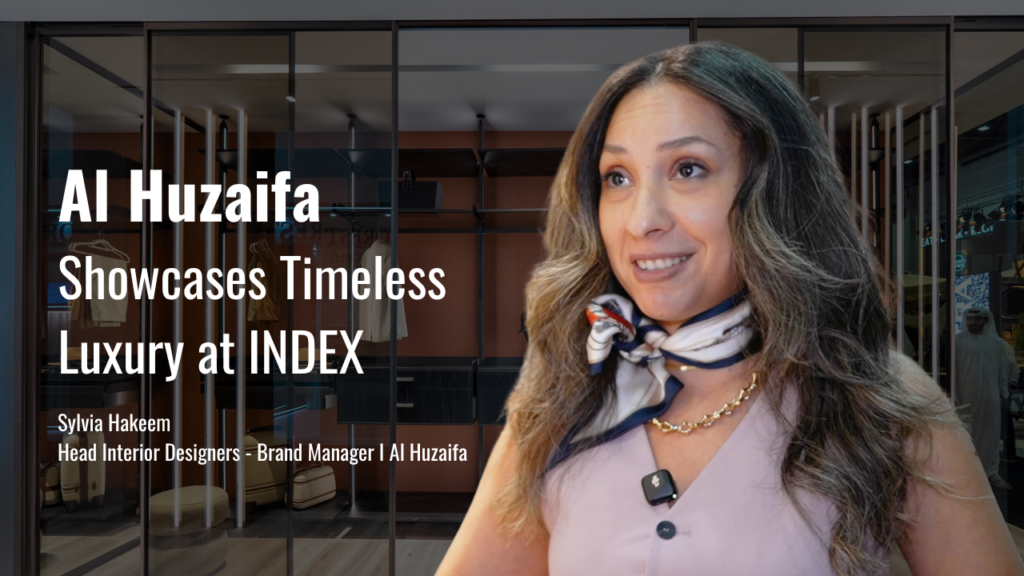 Al Huzaifa – Showcases Timeless Luxury at INDEX