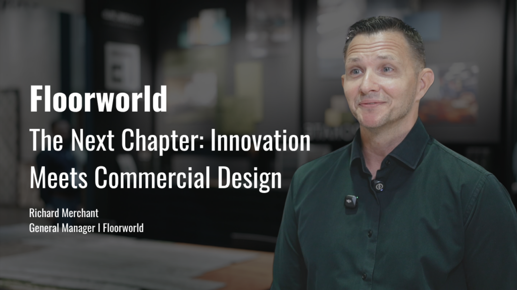 Floorworld The Next Chapter: Innovation Meets Commercial Design